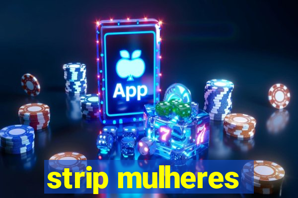 strip mulheres